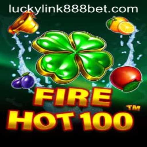 FireHot100: An Exciting Adventure in Gaming with LuckyLink888