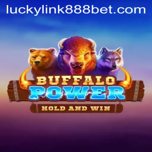 Discover the Thrilling World of BuffaloPower with LuckyLink888
