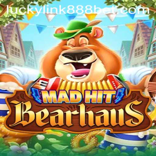 MadHitBearhaus: Unleashing the Adventure with LuckyLink888