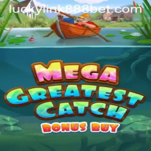 MegaGreatestCatchBonusBuy: A Dive into the World of LuckyLink888