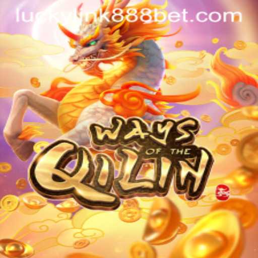 Discover the Excitement of Ways of the Qilin with LuckyLink888